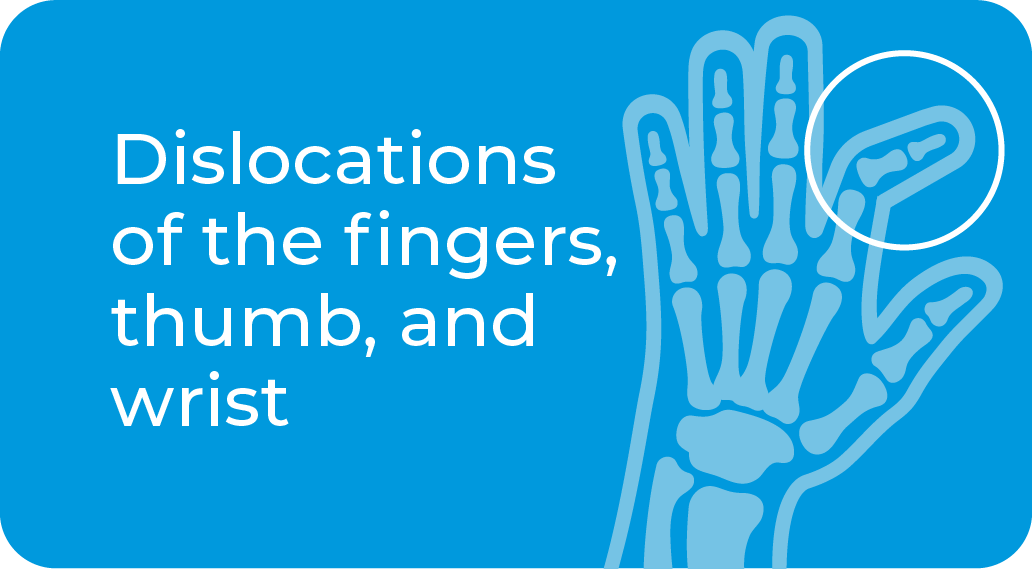 Dislocation of the fingers, thumb, and wrist