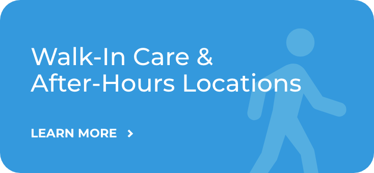 Walk-In Care & After-Hours Locations